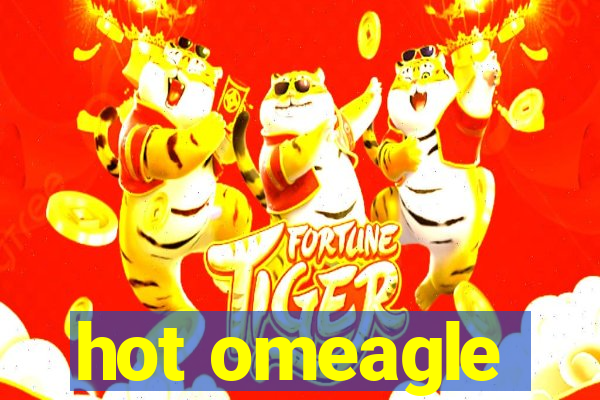 hot omeagle